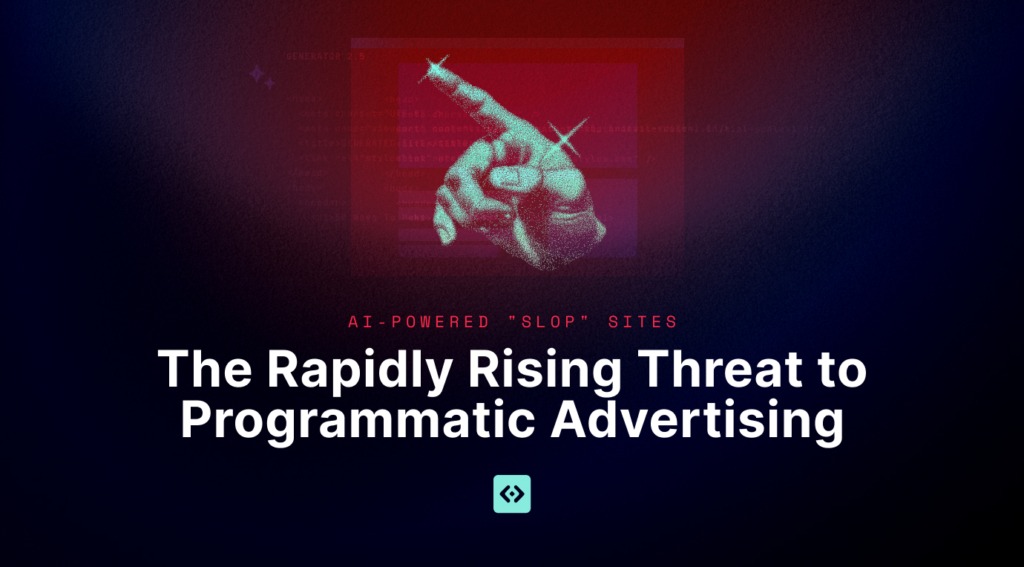 AI-Powered 'Slop' Sites: The Rapidly Rising Threat to Programmatic Advertising AI-Powered "Slop" Sites: The Rapidly Rising Threat to Programmatic Advertising