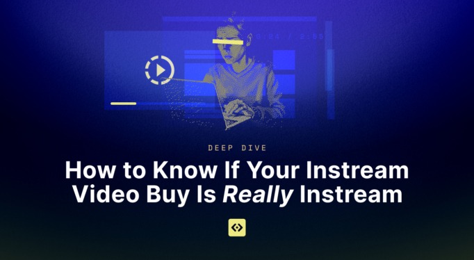 How to Know If Your Instream Video Buy Is Really Instream