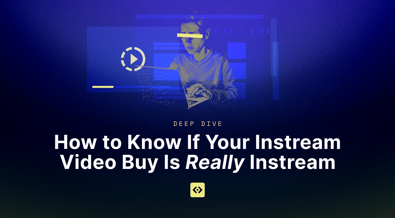 How to Know If Your Instream Video Buy Is Really Instream How to Know If Your Instream Video Buy Is Really Instream